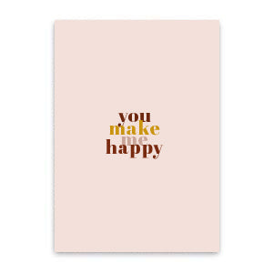 YOU MAKE ME HAPPY Karte